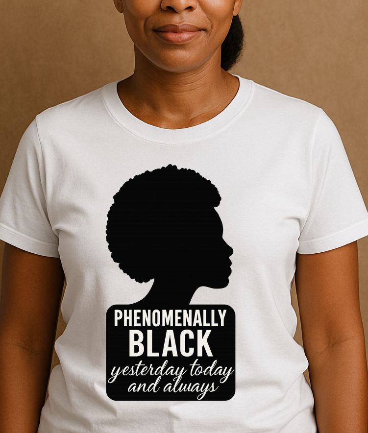Phenomenally Black T-Shirt – Woman’s Silhouette Edition