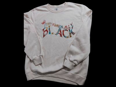 PhenomenallyBLK Sweat Shirt