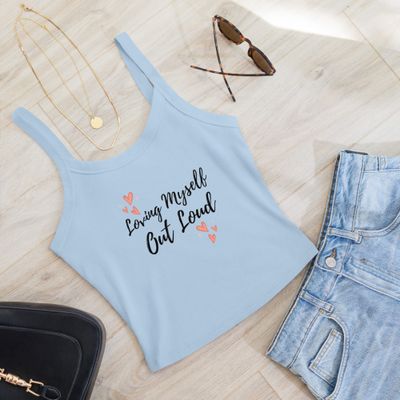 Loving Myself Out Loud Tank top
