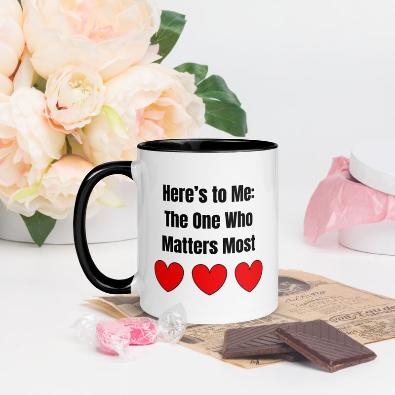 Here’s to Me: The One Who Matters Most Mug