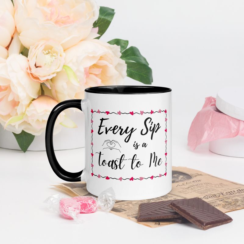 Every Sip is a Toast to Me Mug