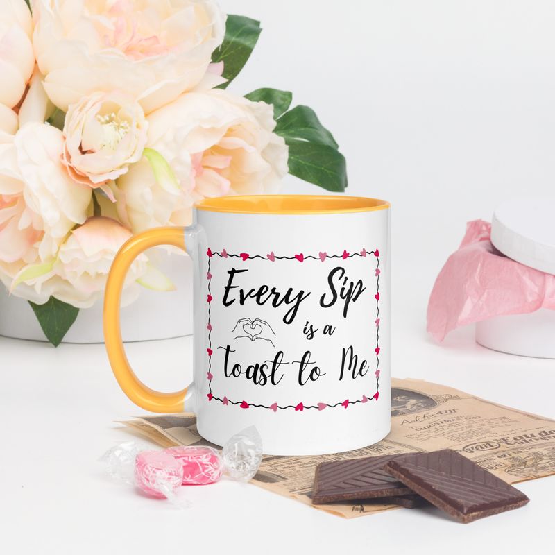 Every Sip is a Toast to Me Mug