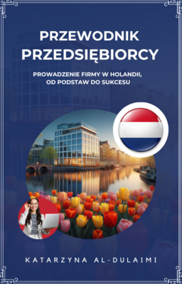 E-book Poradnik Przedsiębiorcy Prowadzenie firmy w Holandii od podstaw do sukcesu