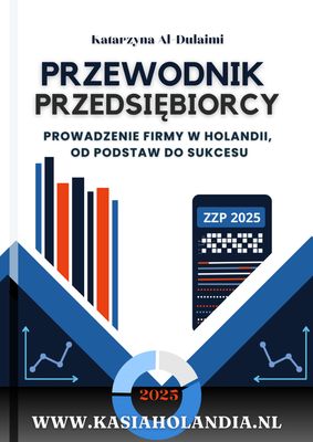 Przewodnik Przedsiębiorcy – Prowadzenie firmy w Holandii od podstaw do sukcesu