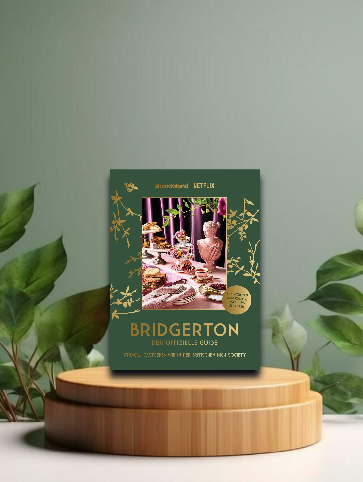 Bridgerton. Der offizielle Guide: Stilvoll Gastgeben wie in der britischen High Society