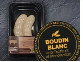 Boudin blanc Truffé, Monbazillac X2, 32.85€/kg.