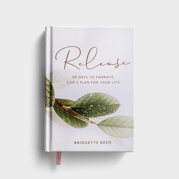 Release: 90 Days to Embrace God&#39;s Plans for Your Life