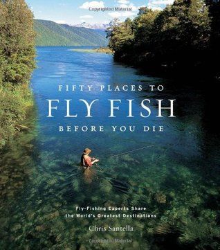 Fifty Places to Fly Fish