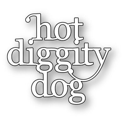 Hot Diggity Dog - Die