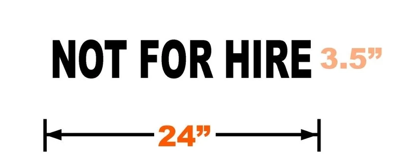 LARGE NOT FOR HIRE STICKER DECAL 24X3.5