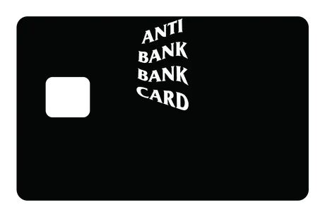 ANTI BANK BANK CARD ANTI BANK BANK CARD
