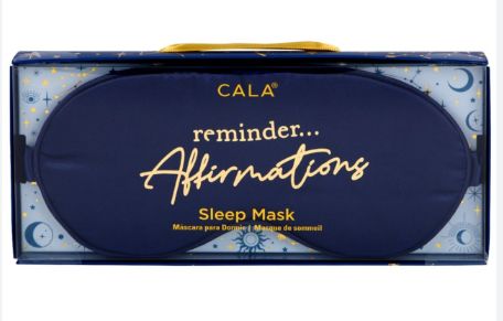 CALA SLEEP MASK REMINDER...AFFIRMATIONS