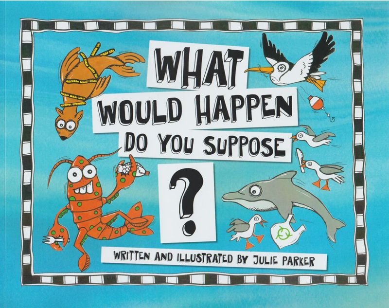 Sea Sheperd Book - What Would Happen Do You Suppose? - Julie Parker