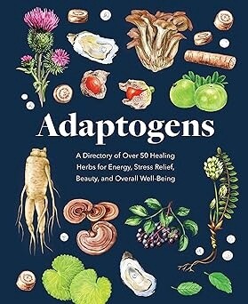 Adaptogens: A Directory of  Over 40 Healing Herbs