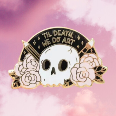 Til Death Do We Art Pin