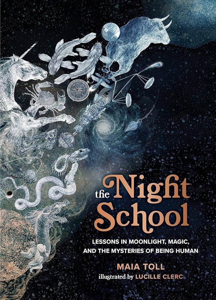 Night School: Lessons in Moonlight, Magic, and the Mysteries of Being Human