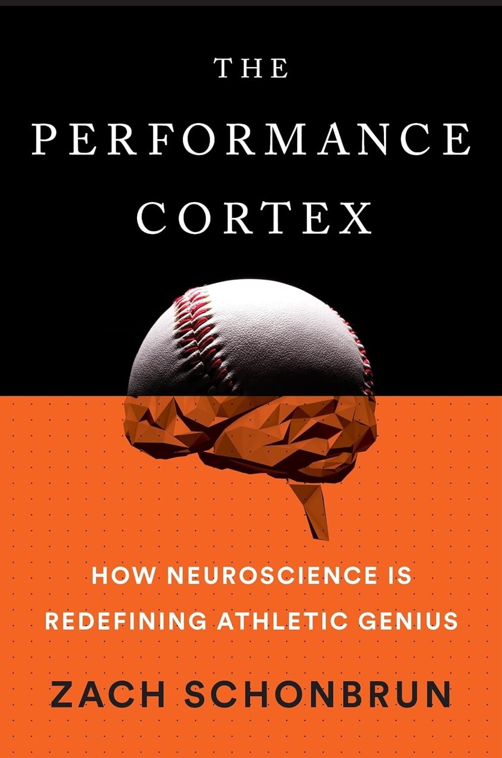 Performance Cortex: How Neuroscience Is Redefining Athletic Genius