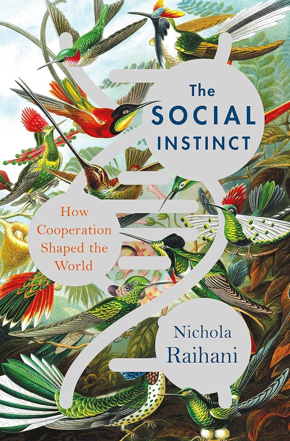 Social Instinct: How Cooperation Shaped the World