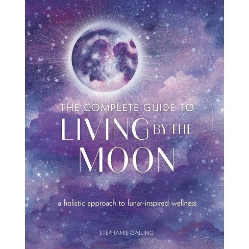 Living by the Moon - Stephanie Gailing
