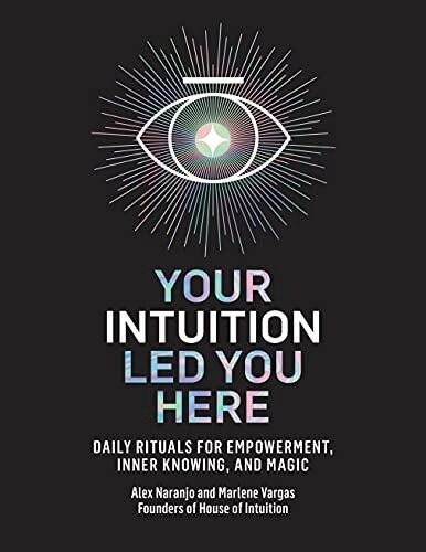 Your Intuition Led You Here