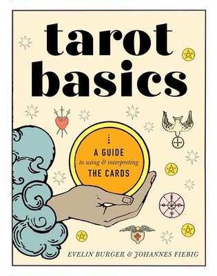 Tarot Basics: A Guide to Using &amp; Interpreting the Cards