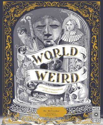 World of Weird: A Creepy Compendium of True Stories