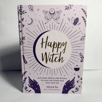 Happy Witch: Activities, Spells, and Rituals to Calm the Chaos and Find Your Joy