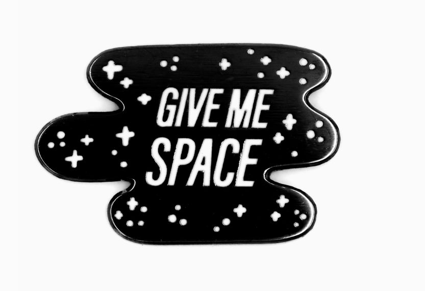Give Me Space Pin