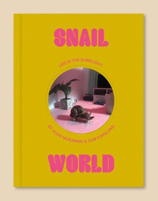 Snail World: Life in the Slimelight Coffee Table Book
