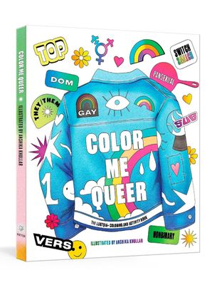 Color Me Queer: The LGBTQ+ Coloring and Activity Book