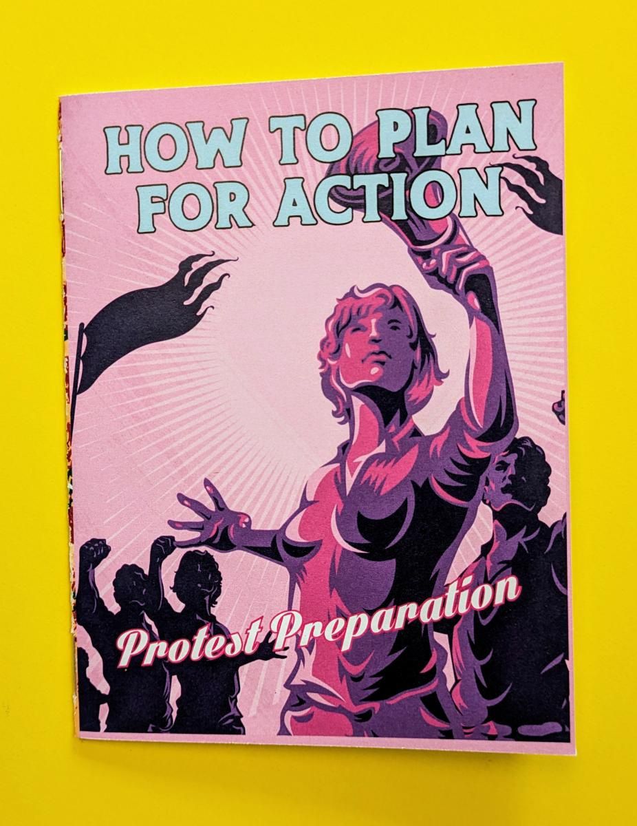 How to Plan for Action: A Protest Prep Zine