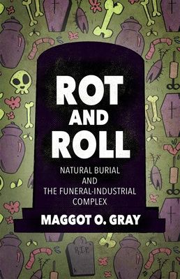 Rot and Roll: Natural Burial (Zine)