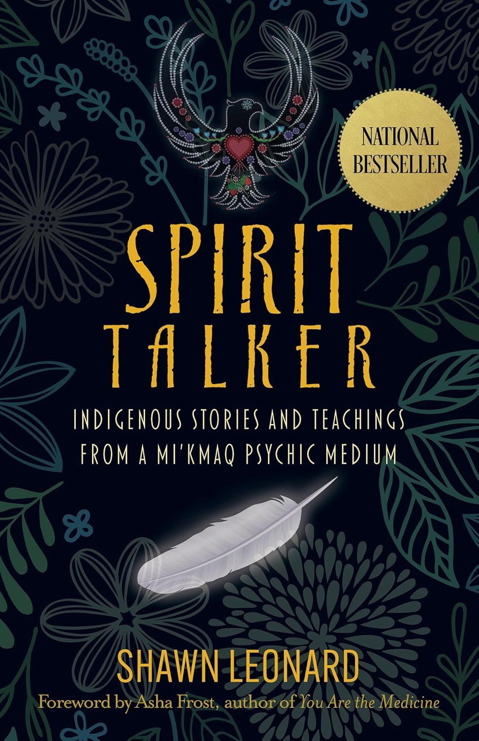 Spirit Talker: Indigenous Stories and Teachings from a Mi&#39;kmaq Psychic Medium