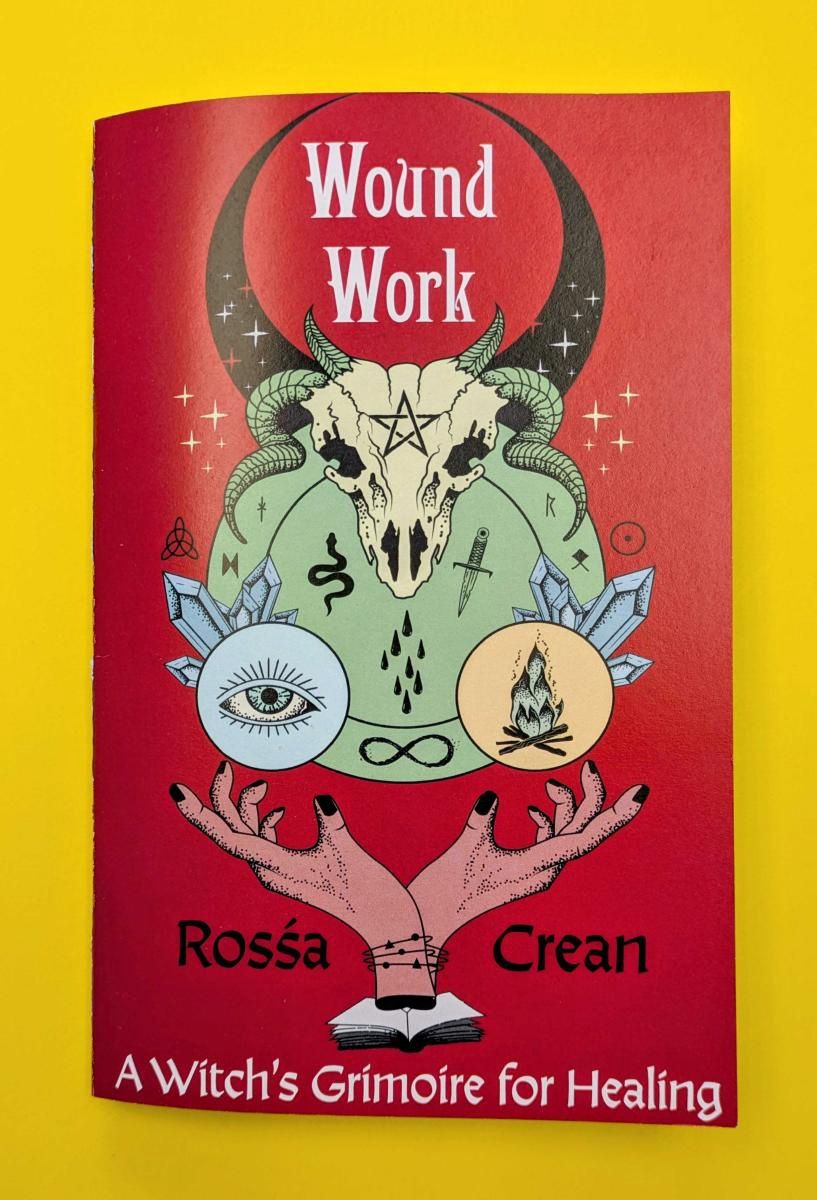 Wound Work: A Witch&#39;s Grimoire for Healing (Zine)