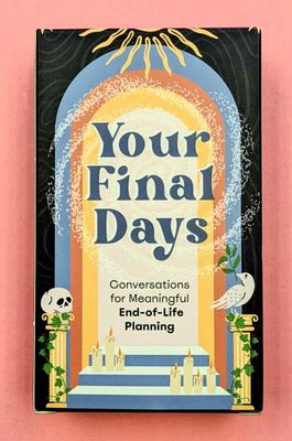 Your Final Days: Conversations for Meaningful End-of-Life Planning (Deck)
