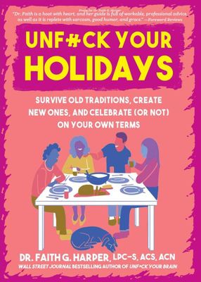 Unfuck Your Holidays: Survive Old Traditions, Create New Ones, and Celebrate (or Not) on Your Own Terms (Zine)