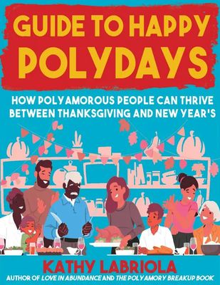 Guide To Happy Polydays: Polyamorous People and Holidays