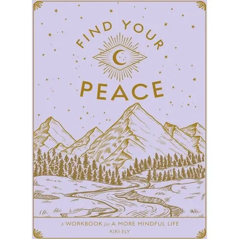 Find Your Peace Workbook - Kiki Ely