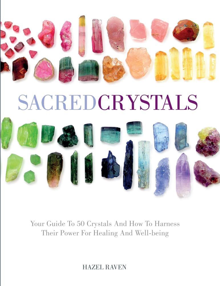 Sacred Crystals - Hazel Raven