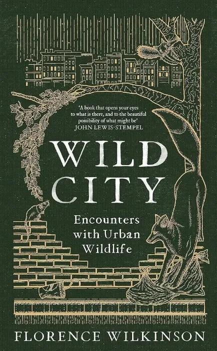 Wild City: Encounters With Urban Wildlife