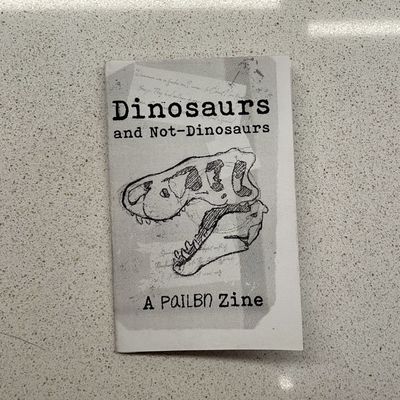 Dinosaurs &amp; Not-Dinosaurs Zine