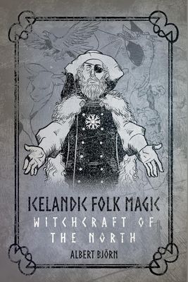Icelandic Folk Magic: Witchcraft of the North