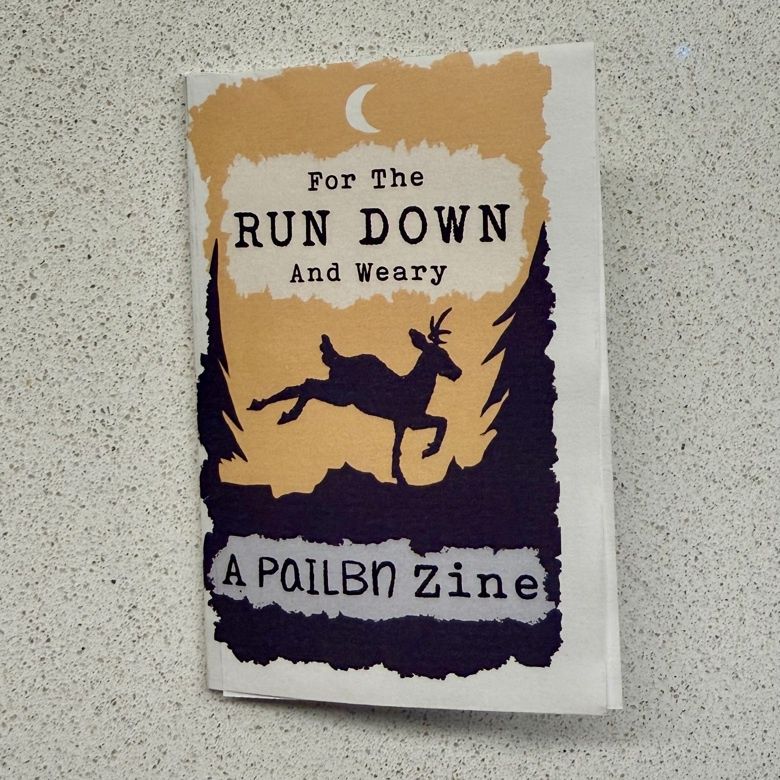 For the Run Down and Weary Zine