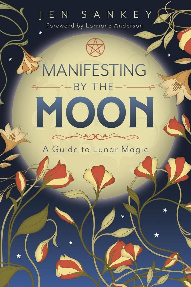 Manifesting by the Moon: A Guide to Lunar Magic