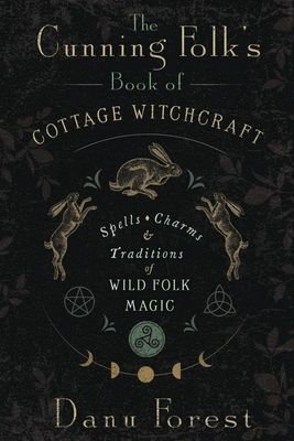 The Cunning Folk's Book of Cottage Witchcraft