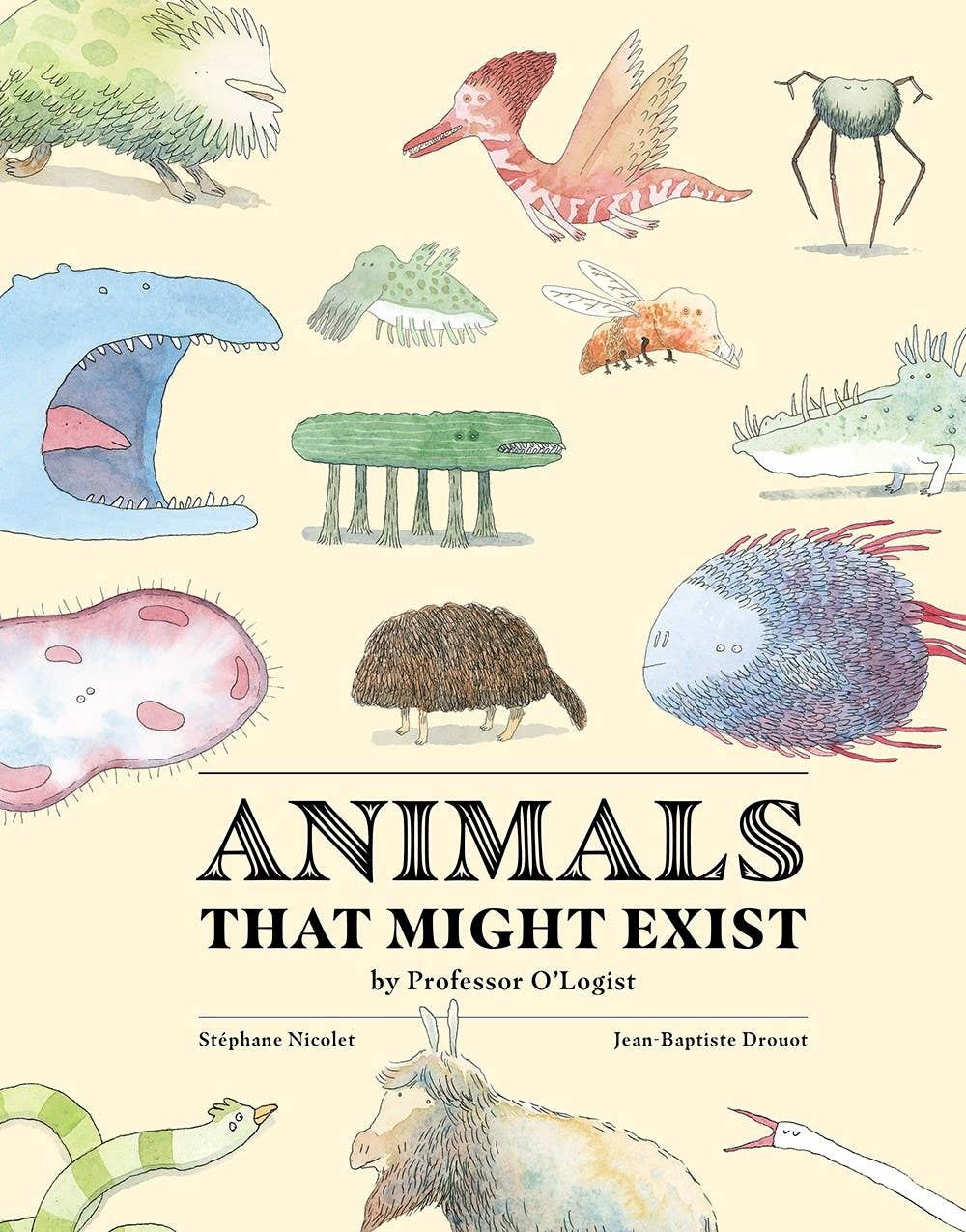 Animals That Might Exist By Professor O'Logist