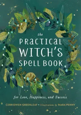 Practical Witch's Spell Book: For Love, Happiness, and ...