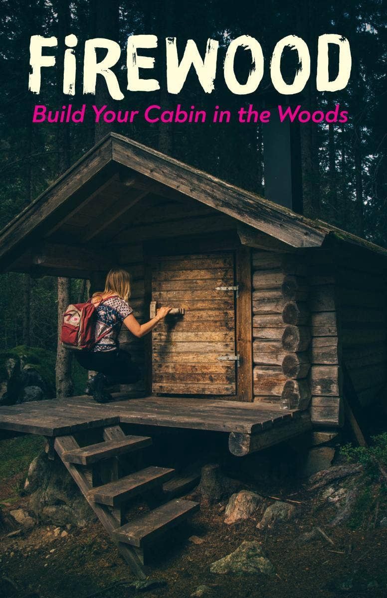 Firewood: Build Your Cabin in the Woods (Zine)