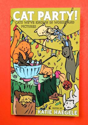 Cat Party!: Cats We've Known in Words and Pictures