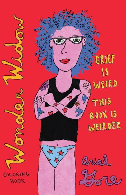 Wonder Widow Coloring Book: Grief is Weird, This Book is Weirder